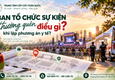 Ban Tổ Chức Thường Quên Gì Khi Lập Phương Án Y Tế Sự Kiện?